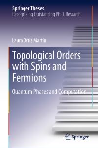 Book Cover for Topological Orders With Spins and Fermions by Laura Ortiz Martín