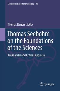 Book Cover for Thomas Seebohm on the Foundations of the Sciences by Thomas Nenon