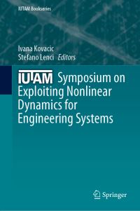 Book Cover for IUTAM Symposium on Exploiting Nonlinear Dynamics for Engineering Systems by Ivana Kovacic, Stefano Lenci