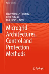 Book Cover for Microgrid Architectures, Control and Protection Methods by Naser Mahdavi Tabatabaei, Ersan Kabalci, Nicu Bizon