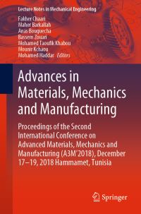Book Cover for Advances in Materials, Mechanics and Manufacturing by Fakher Chaari, Maher Barkallah, Anas Bouguecha, Bassem Zouari, Mohamed Taoufik Khabou, Mounir Kchaou, Mohamed Haddar