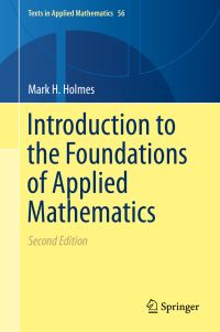 Book Cover for Introduction to the Foundations of Applied Mathematics by Mark H Holmes