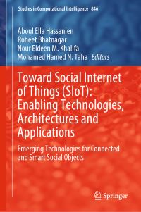 Book Cover for Toward Social Internet of Things (SIoT): Enabling Technologies, Architectures and Applications by Aboul Ella Hassanien, Roheet Bhatnagar, Nour Eldeen M Khalifa, Mohamed Hamed N Taha