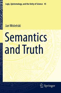 Book Cover for Semantics and Truth by Jan Wolenski