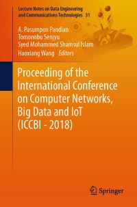 Book Cover for Proceeding of the International Conference on Computer Networks, Big Data and IoT (ICCBI - 2018) by A Pasumpon Pandian, Tomonobu Senjyu, Syed Mohammed Shamsul Islam, Haoxiang Wang