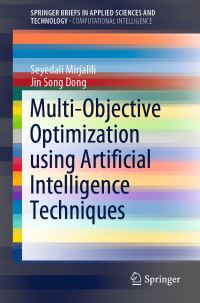 Book Cover for Multi-Objective Optimization Using Artificial Intelligence Techniques. SpringerBriefs in Computational Intelligence by Seyedali Mirjalili, Jin Song Dong