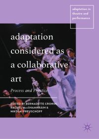 Book Cover for Adaptation Considered as a Collaborative Art by Bernadette Cronin, Rachel MagShamhráin, Nikolai Jan Preuschoff