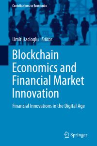 Book Cover for Blockchain Economics and Financial Market Innovation by Umit Hacioglu