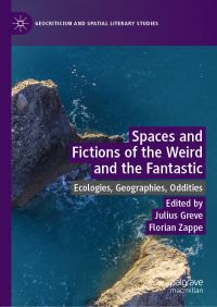 Book Cover for Spaces and Fictions of the Weird and the Fantastic by Julius Greve, Florian Zappe
