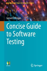 Book Cover for Concise Guide to Software Testing by Gerard ORegan