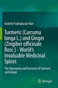 Book Cover for Turmeric (Curcuma Longa L.) and Ginger (Zingiber Officinale Rosc.) - World's Invaluable Medicinal Spices by Kodoth Prabhakaran Nair