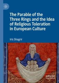 Book Cover for The Parable of the Three Rings and the Idea of Religious Toleration in European Culture by Iris Shagrir