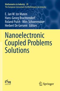 Book Cover for Nanoelectronic Coupled Problems Solutions. The European Consortium for Mathematics in Industry by E Jan W ter Maten, HansGeorg Brachtendorf, Roland Pulch, Wim Schoenmaker, Herbert De Gersem
