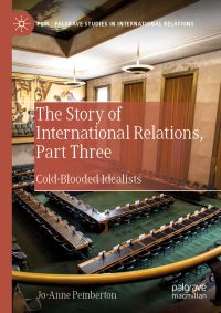 Book Cover for The Story of International Relations Part Three by JoAnne Pemberton