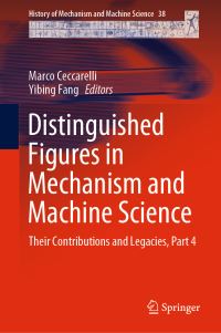 Book Cover for Distinguished Figures in Mechanism and Machine Science by Marco Ceccarelli, Yibing Fang