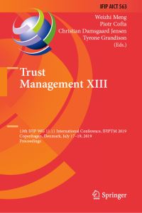 Book Cover for Trust Management XIII by Weizhi Meng, Piotr Cofta, Christian Damsgaard Jensen, Tyrone Grandison