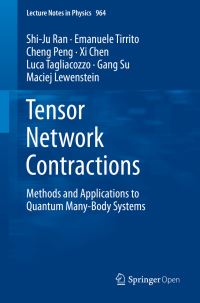 Book Cover for Tensor Network Contractions by ShiJu Ran, Emanuele Tirrito, Cheng Peng, Xi Chen, Luca Tagliacozzo, Gang Su, Maciej Lewenstein