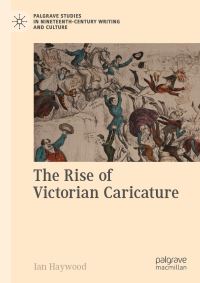 Book Cover for The Rise of Victorian Caricature by Ian Haywood