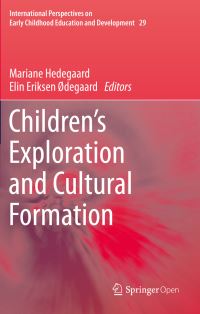 Book Cover for Children's Exploration and Cultural Formation by Mariane Hedegaard, Elin Eriksen Ødegaard