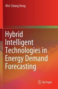 Book Cover for Hybrid Intelligent Technologies in Energy Demand Forecasting by WeiChiang Hong