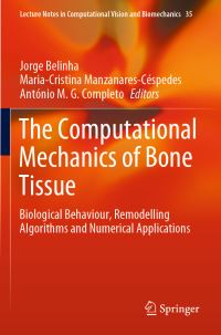 Book Cover for The Computational Mechanics of Bone Tissue by Jorge Belinha, MariaCristina ManzanaresCéspedes, António M G Completo