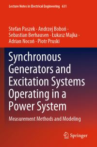 Book Cover for Synchronous Generators and Excitation Systems Operating in a Power System by Stefan Paszek, Andrzej Bobon, Sebastian Berhausen, Lukasz Majka, Adrian Nocon, Piotr Pruski