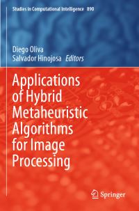 Book Cover for Applications of Hybrid Metaheuristic Algorithms for Image Processing by Diego Oliva, Salvador Hinojosa