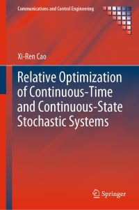 Book Cover for Relative Optimization of Continuous-Time and Continuous-State Stochastic Systems by XiRen Cao
