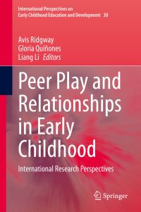 Book Cover for Peer Play and Relationships in Early Childhood by Avis Ridgway, Gloria Quiñones, Liang Li