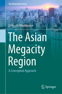 Book Cover for The Asian Megacity Region by Debnath Mookherjee