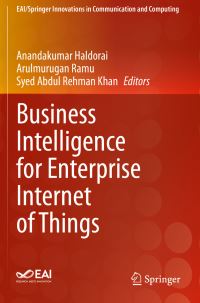 Book Cover for Business Intelligence for Enterprise Internet of Things by Anandakumar Haldorai, Arulmurugan Ramu, Syed Abdul Rehman Khan