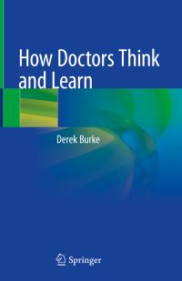 Book Cover for How Doctors Think and Learn by Derek Burke