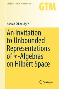 Book Cover for An Invitation to Unbounded Representations of *-Algebras on Hilbert Space by Konrad Schmüdgen