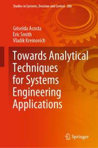Book Cover for Towards Analytical Techniques for Systems Engineering Applications by Griselda Acosta, Eric Smith, Vladik Kreinovich