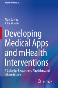 Book Cover for Developing Medical Apps and mHealth Interventions by Alan Davies, Julia Mueller