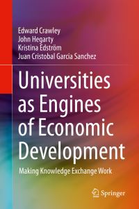 Book Cover for Universities as Engines of Economic Development by Edward Crawley, John Hegarty, Kristina Edström, Juan Cristobal Garcia Sanchez