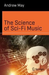 Book Cover for The Science of Sci-Fi Music by Andrew May