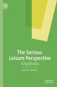 Book Cover for The Serious Leisure Perspective by Robert A Stebbins