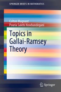 Book Cover for Topics in Gallai-Ramsey Theory by Colton Magnant, Pouria Salehi Nowbandegani