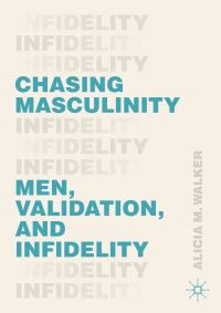 Book Cover for Chasing Masculinity by Alicia M Walker