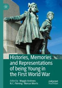Book Cover for Histories, Memories and Representations of Being Young in the First World War by Maggie Andrews, N C Fleming, Marcus Morris