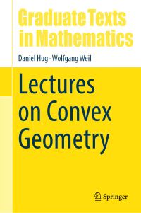 Book Cover for Lectures on Convex Geometry by D Hug, Wolfgang Weil