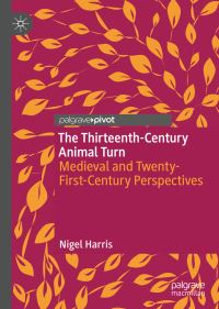 Book Cover for The Thirteenth-Century Animal Turn by Nigel Harris