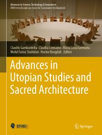 Book Cover for Advances in Utopian Studies and Sacred Architecture by Claudio Gambardella, Claudia Cennamo, Maria Luisa Germanà, Mohd Fairuz Shahidan, Hocine Bougdah