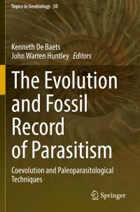 Book Cover for The Evolution and Fossil Record of Parasitism. Coevolution and Paleoparasitological Techniques by Kenneth de Baets, John Warren Huntley