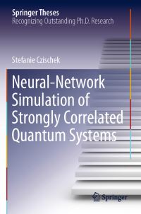 Book Cover for Neural-Network Simulation of Strongly Correlated Quantum Systems by Stefanie Czischek