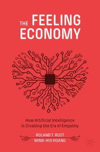 Book Cover for The Feeling Economy by Roland T Rust, MingHui Huang