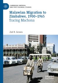 Book Cover for Malawian Migration to Zimbabwe, 1900-1965 by Zoë R Groves