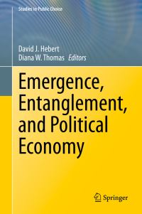 Book Cover for Emergence, Entanglement, and Political Economy by David J Hebert, Diana W Thomas