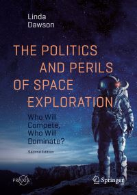 Book Cover for The Politics and Perils of Space Exploration by Linda Dawson